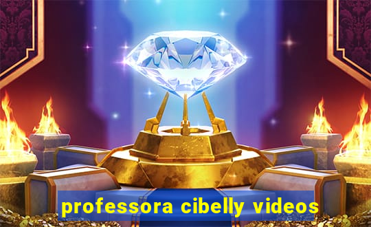 professora cibelly videos